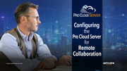 Configuring the Pro Cloud Server for Remote Collaboration